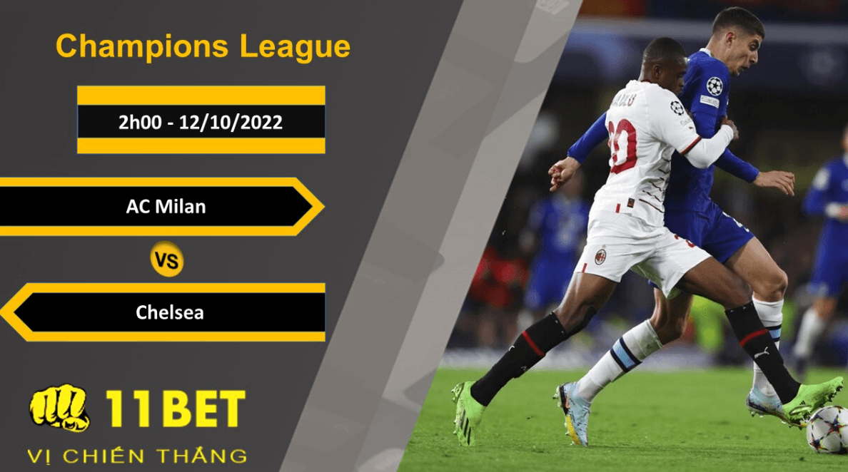 11BET Soi kèo AC Milan vs Chelsea, 2h00, 12/10/2022