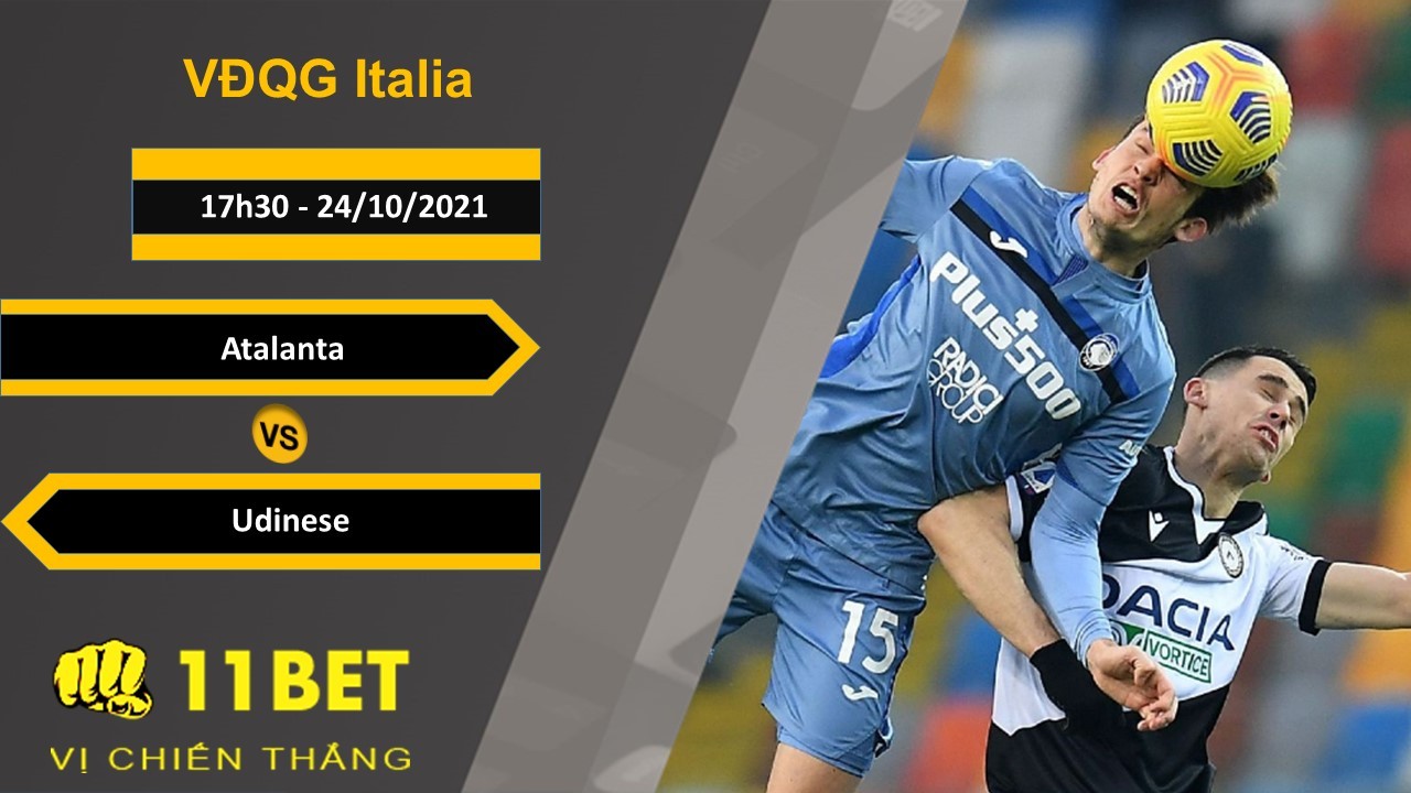 11BET Soi kèo Atalanta vs Udinese, 17h30, 24/10/2021