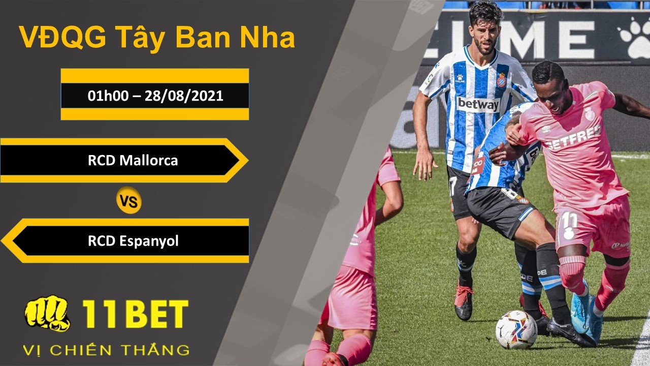 11BET Soi kèo RCD Mallorca vs RCD Espanyol, 01h00, 28/08/2021