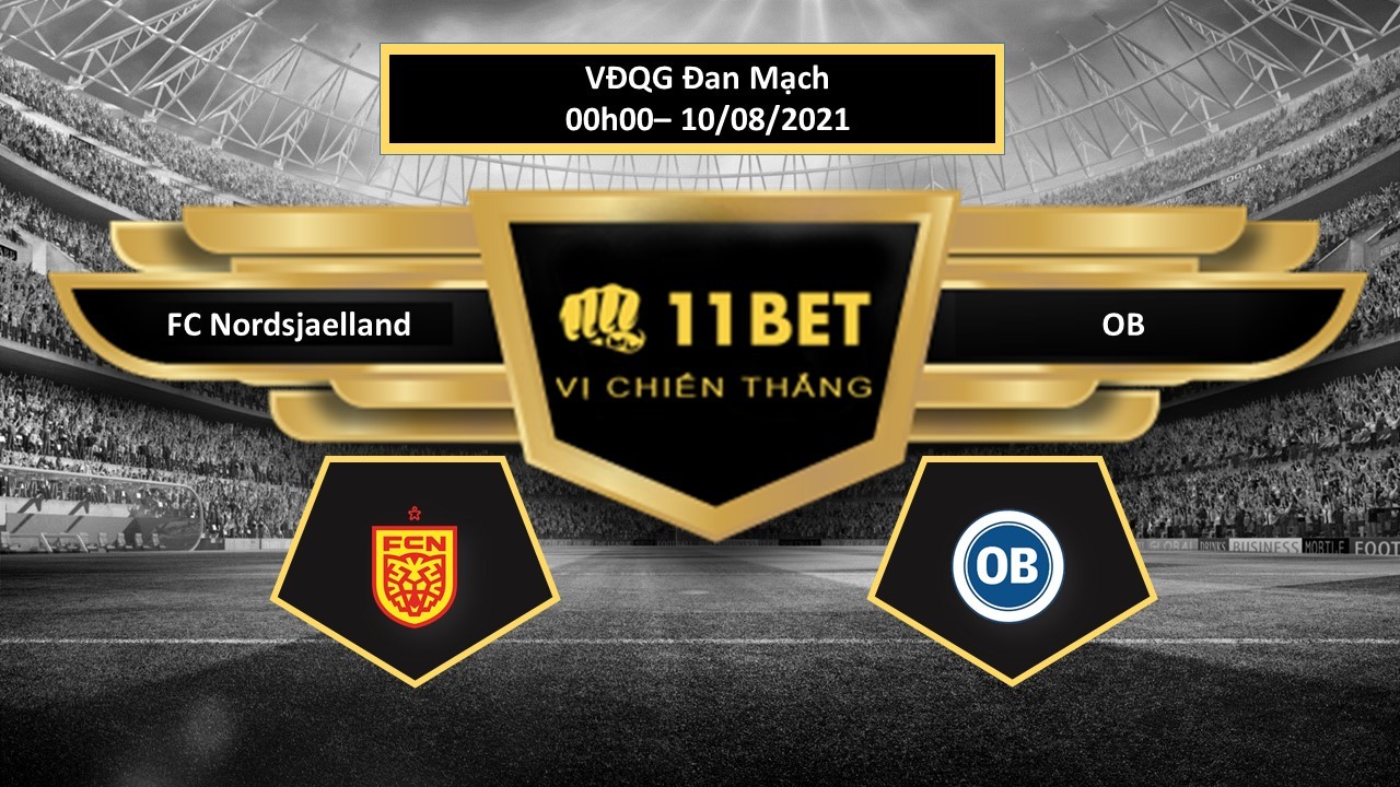 11BET Tip bóng đá FC Nordsjaelland vs OB  , hôm nay 10/08/2021