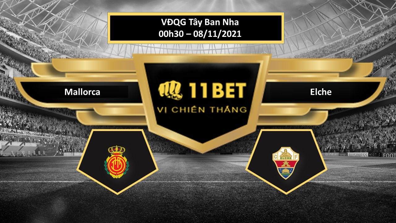 11BET Tip bóng đá Mallorca vs Elche , hôm nay 08/11/2021