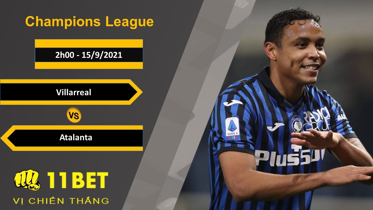 11BET Soi kèo Villarreal vs Atalanta, 2h00, 15/9/2021