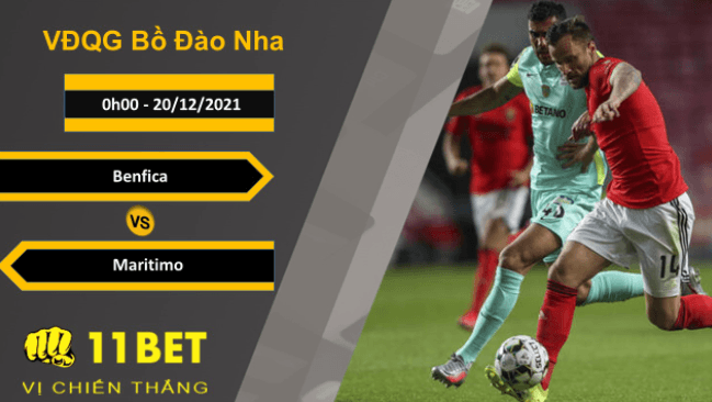 11BET Soi kèo Benfica vs Maritimo, 0h00, 20/12/2021