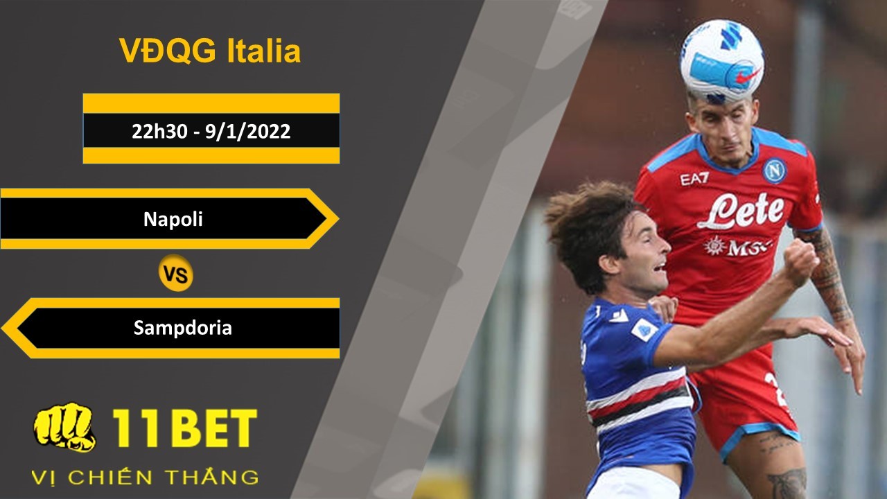 11BET Soi kèo Napoli vs Sampdoria, 22h30, 9/1/2022
