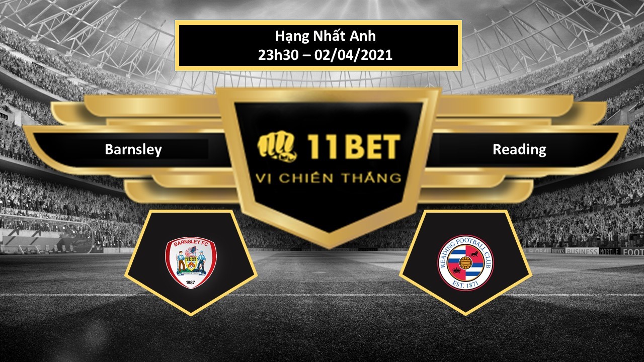 11BET Tip bóng đá  Barnsley vs Reading , hôm nay 02/04/2021