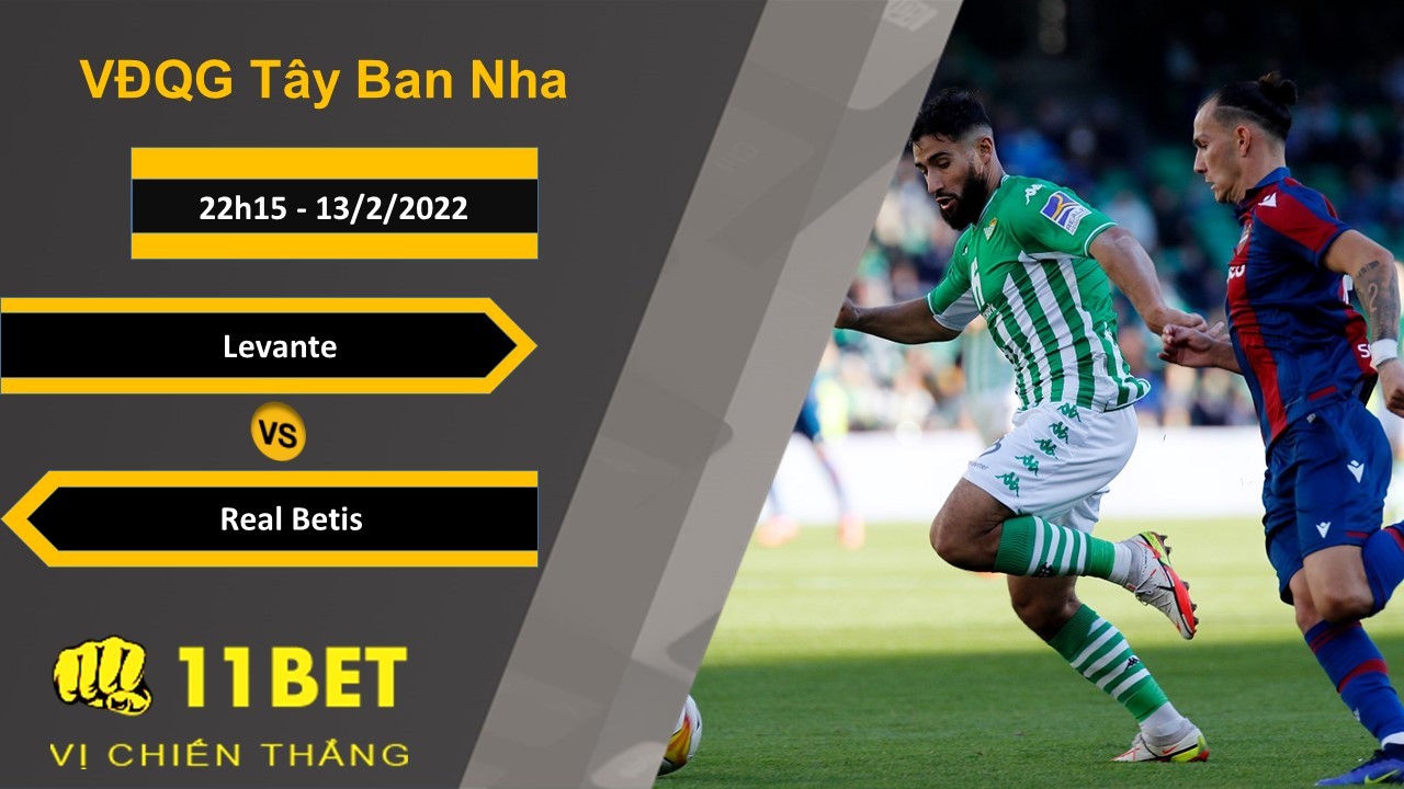 11BET Soi kèo Levante vs Real Betis, 22h15, 13/2/2022