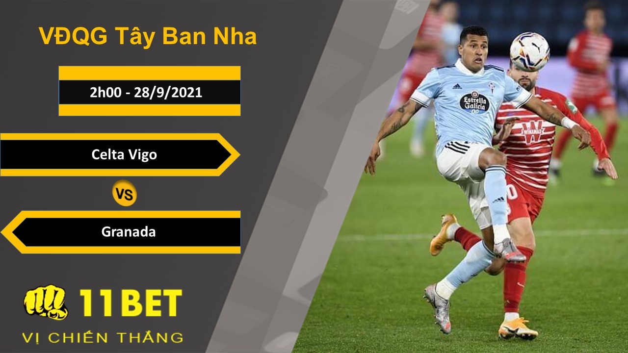 11BET Soi kèo Celta Vigo vs Granada, 2h00, 28/9/2021