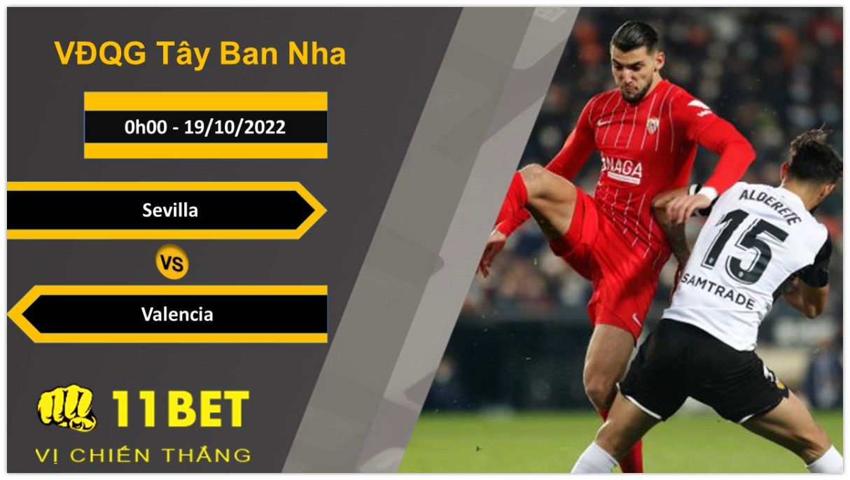 11BET Soi kèo Sevilla vs Valencia, 0h00, 19/10/2022