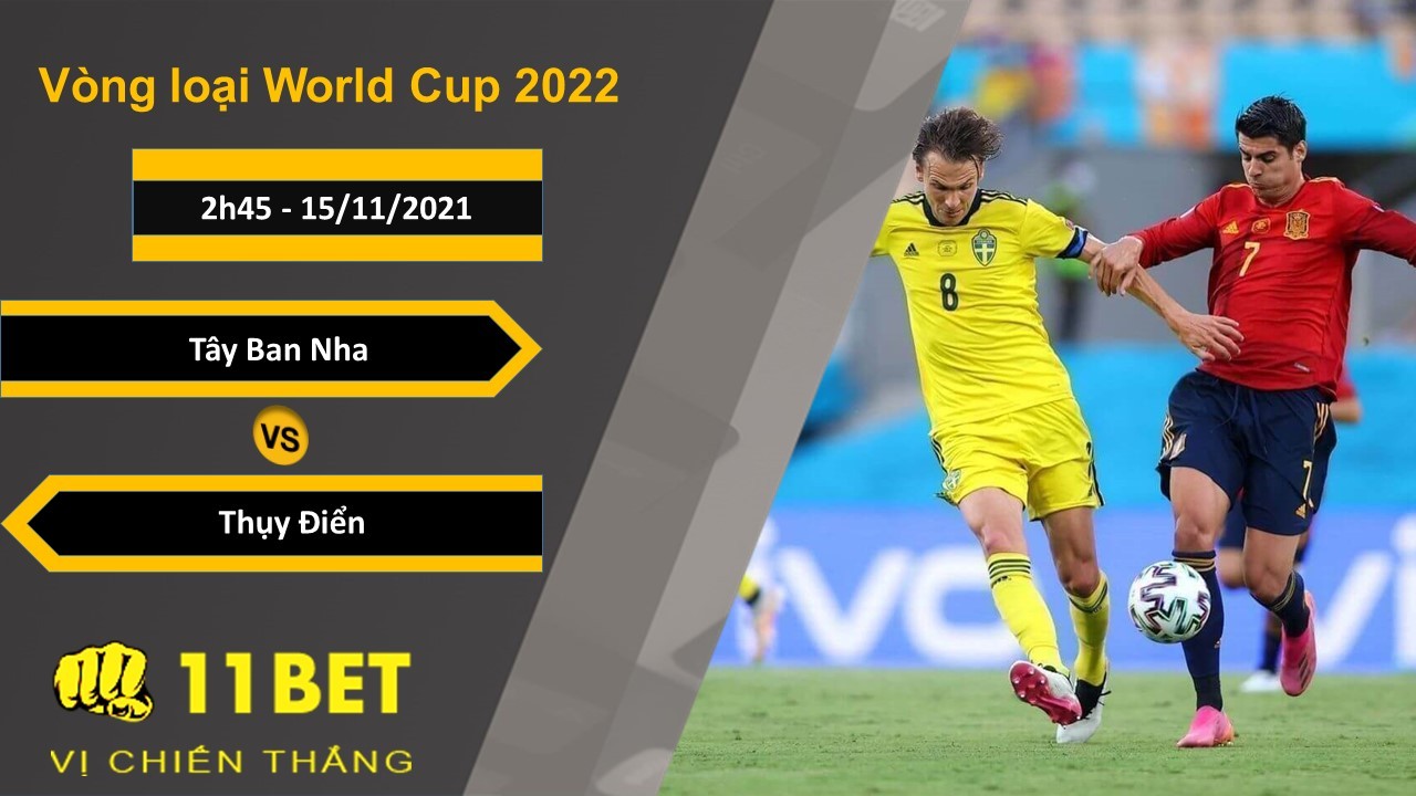 11BET Soi kèo Tây Ban Nha vs Thụy Điển, 2h45, 15/11/2021