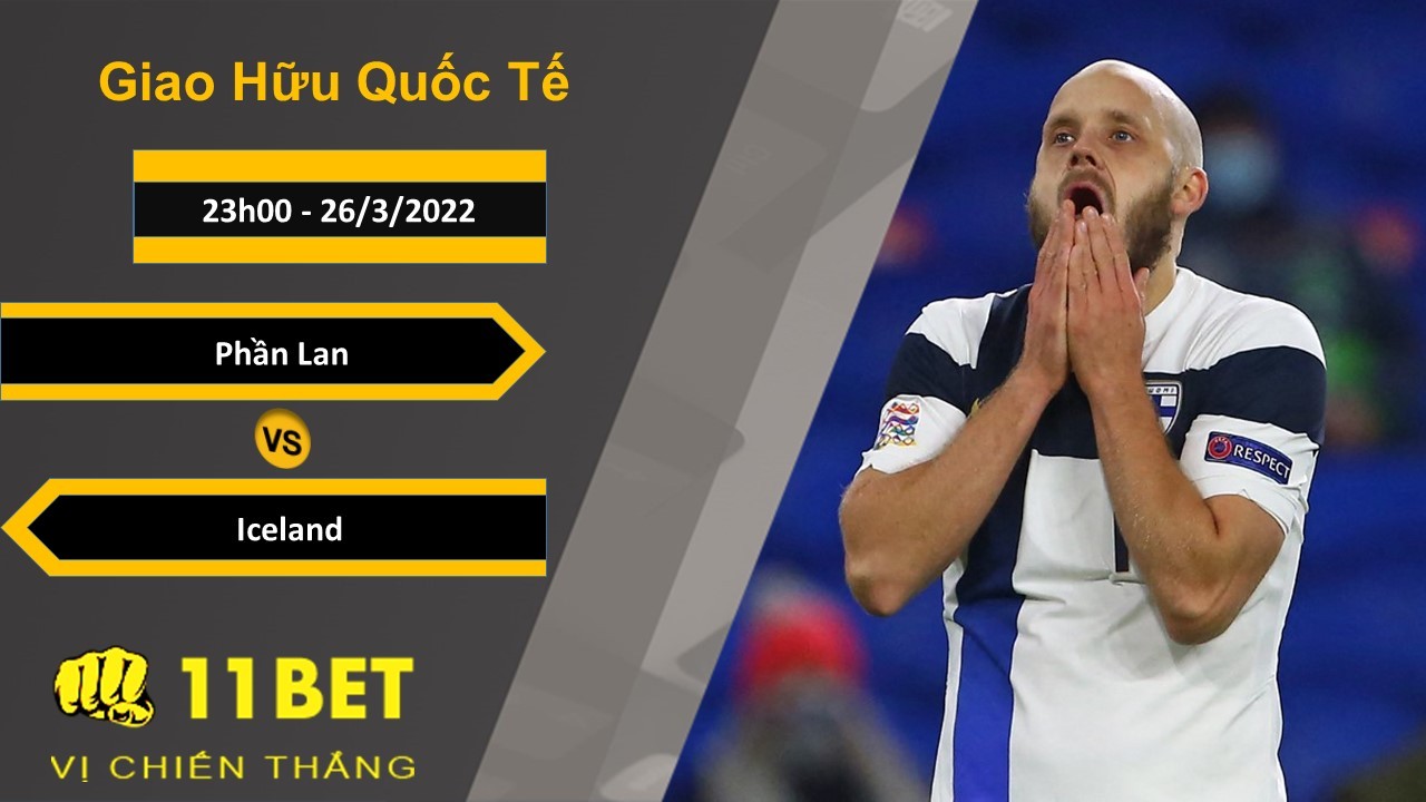 11BET Soi kèo Phần Lan vs Iceland, 23h00, 26/3/2022
