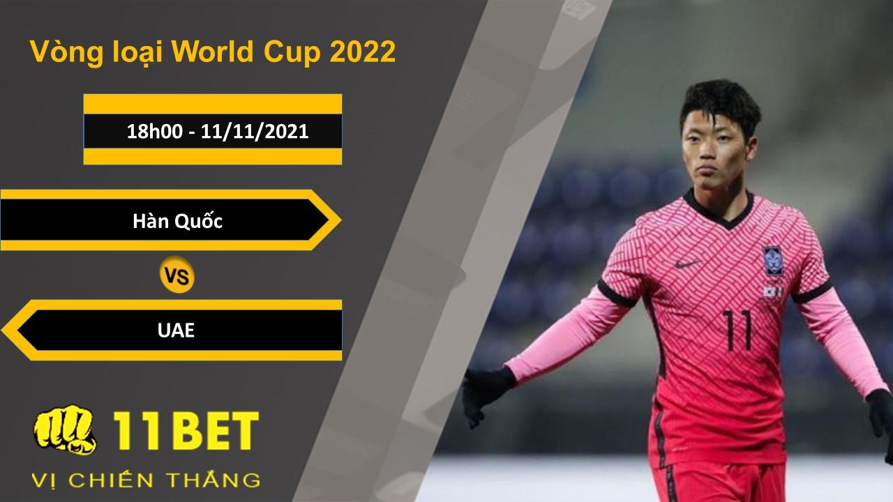 11BET Soi kèo Hàn Quốc vs UAE, 18h00, 11/11/2021