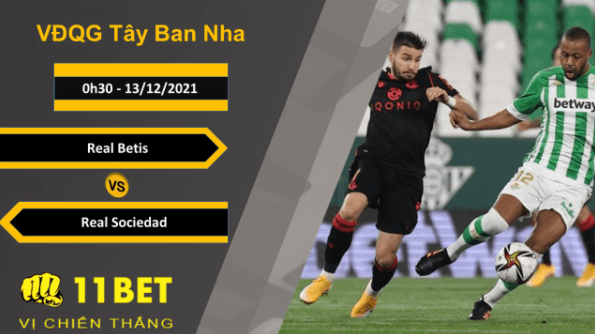 11BET Soi kèo Real Betis vs Real Sociedad, 0h30, 13/12/2021