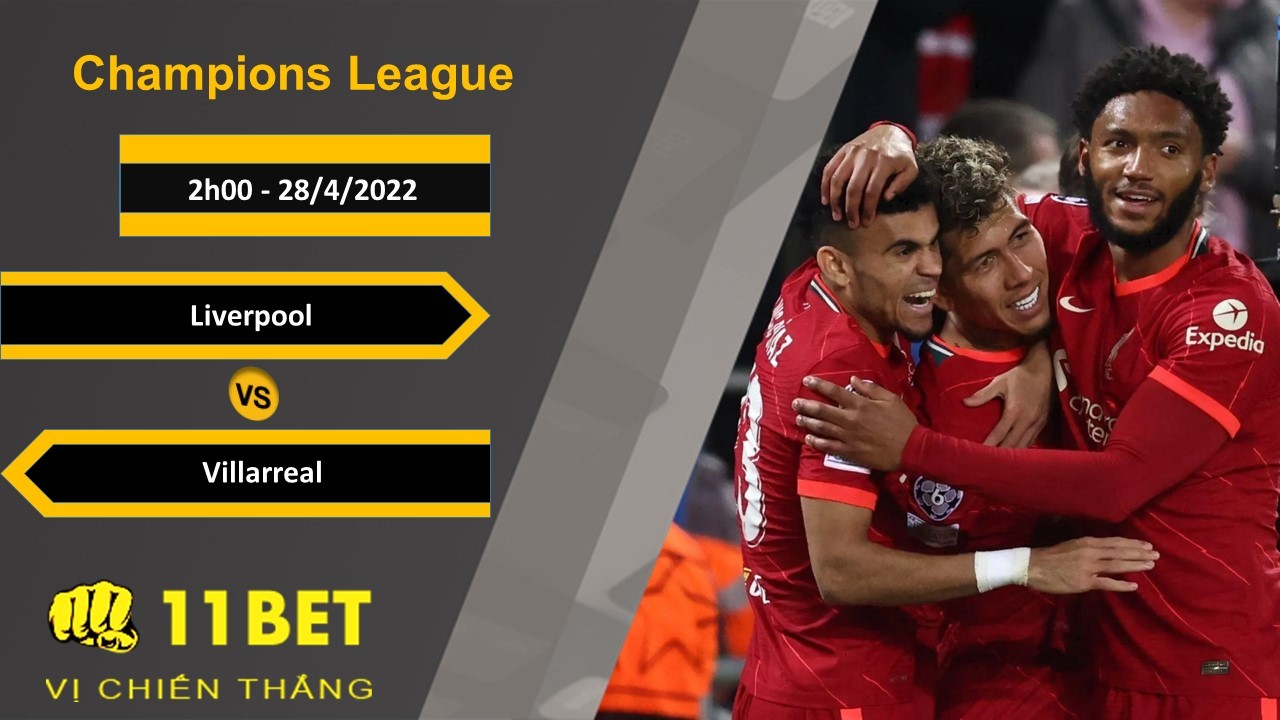 11BET Soi kèo Liverpool vs Villarreal, 2h00, 28/4/2022