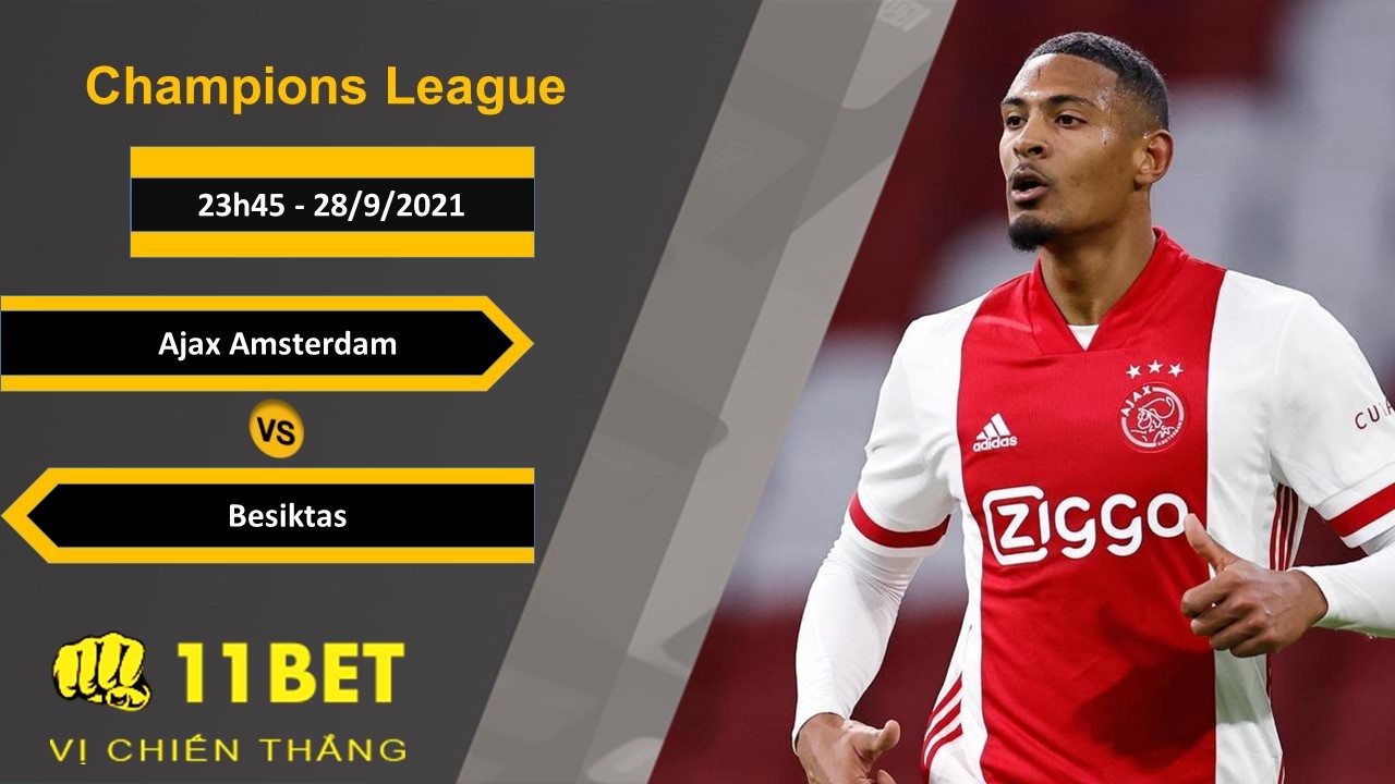 11BET Soi kèo Ajax Amsterdam vs Besiktas, 23h45, 28/9/2021