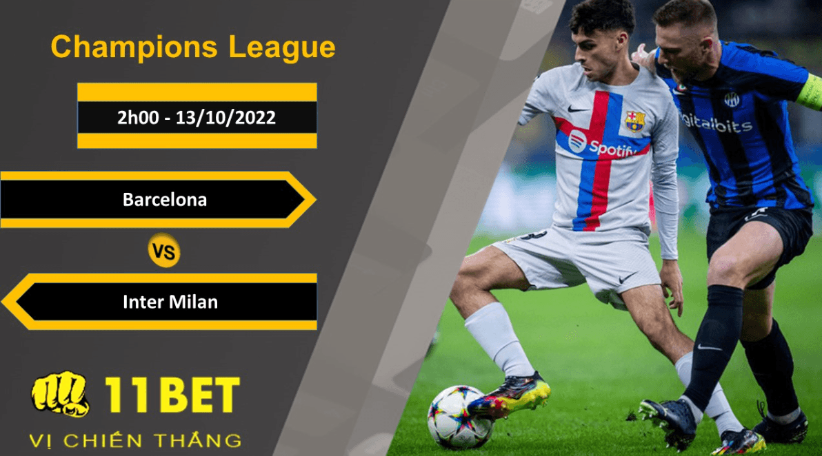 11BET Soi kèo Barcelona vs Inter Milan, 2h00, 13/10/2022