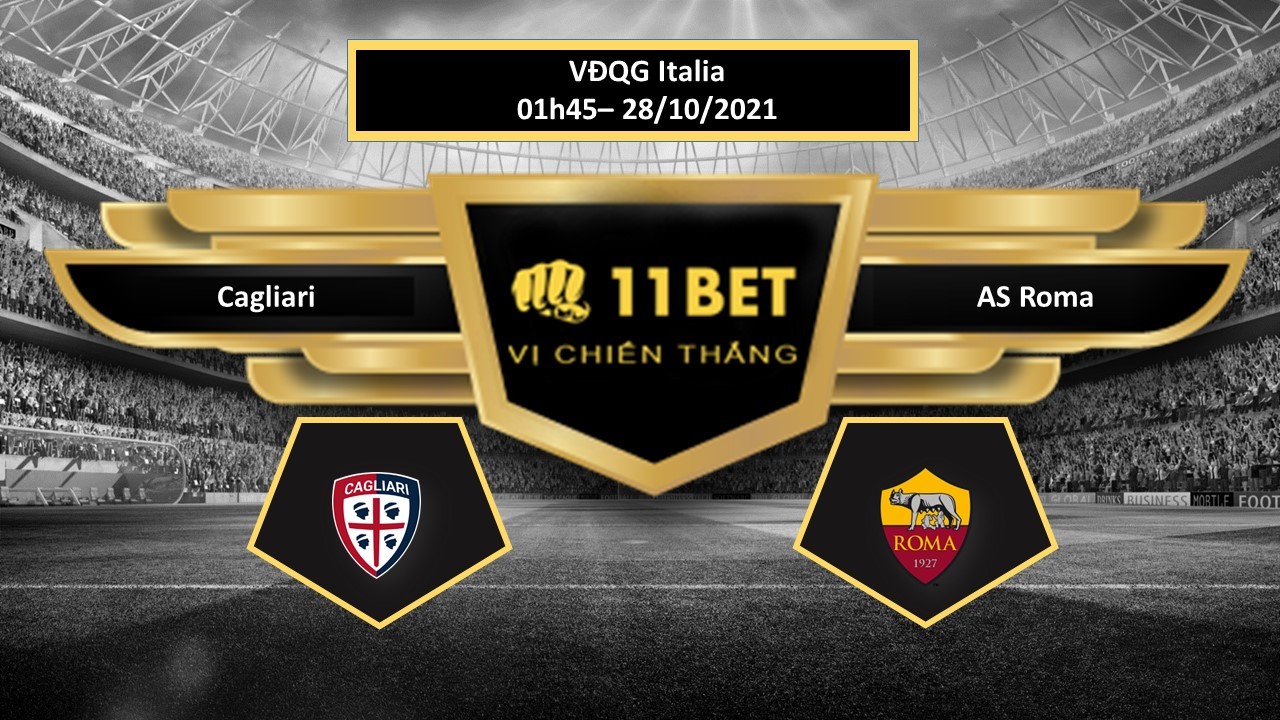 11BET Tip bóng đá Cagliari vs AS Roma , hôm nay 28/10/2021