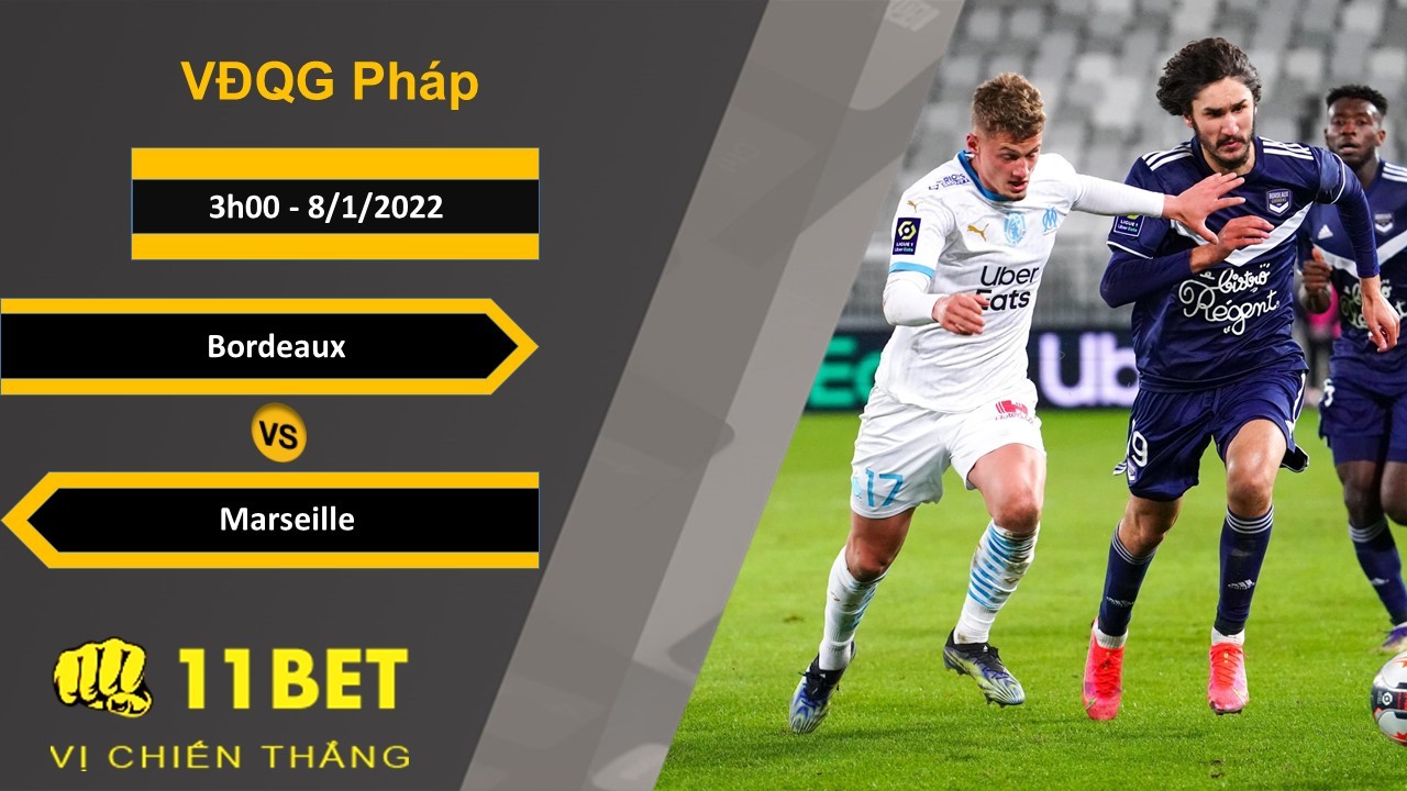11BET Soi kèo Bordeaux vs Marseille, 3h00, 8/1/2022