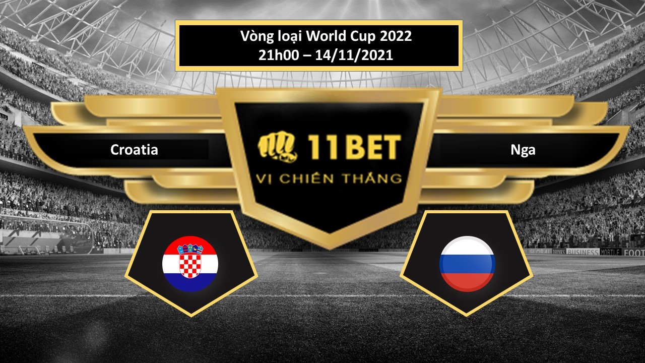 11BET Tip bóng đá Croatia vs Nga , hôm nay 14/11/2021