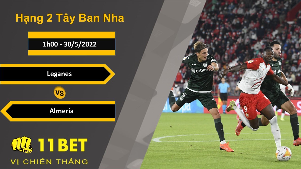 11BET Soi kèo Leganes vs Almeria, 1h00, 30/5/2022