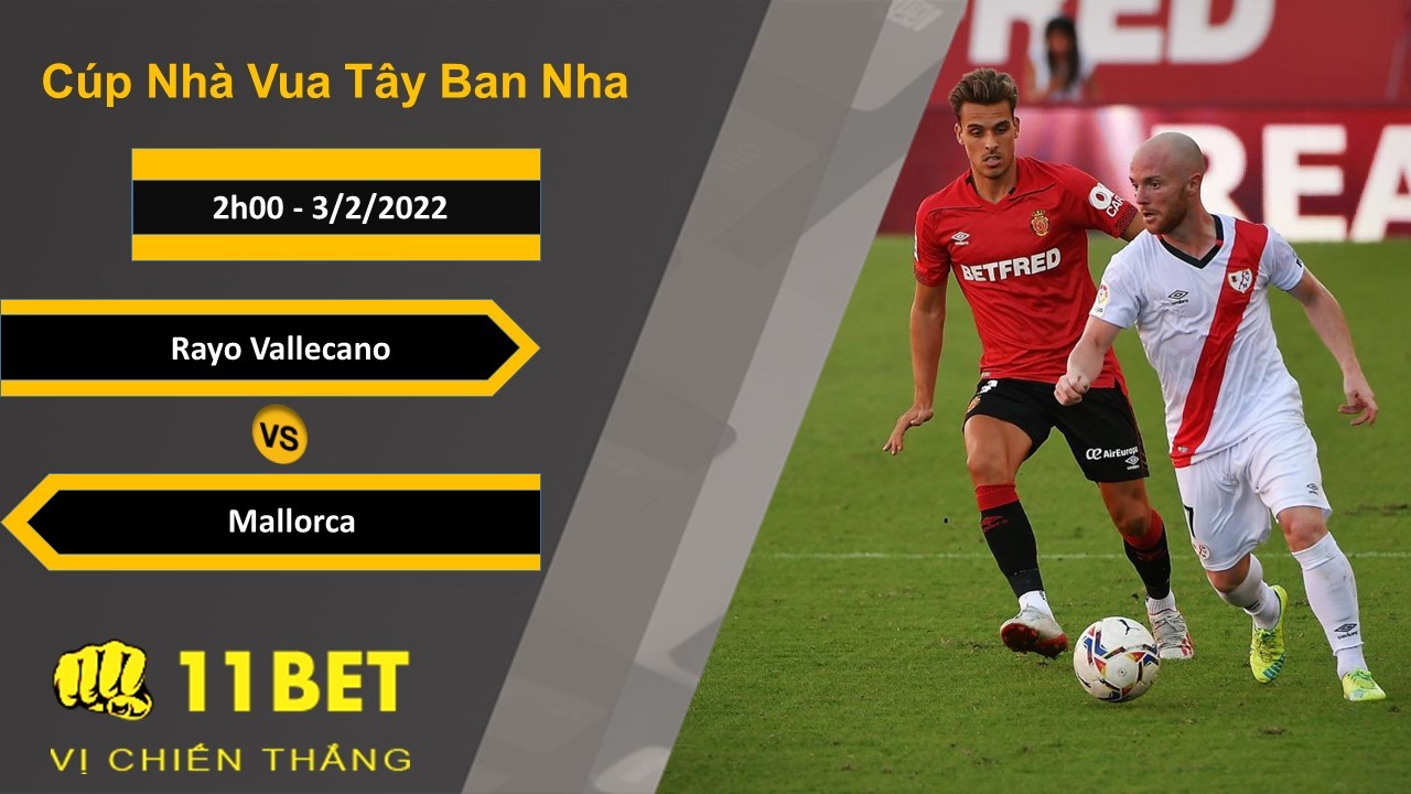 11BET Soi kèo Rayo Vallecano vs Mallorca, 2h00, 3/2/2022