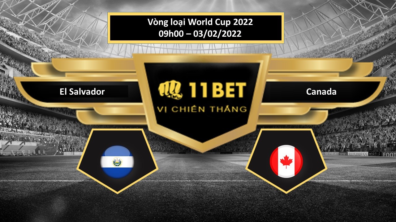 11BET Tip bóng đá  El Salvador vs Canada , hôm nay 03/02/2022