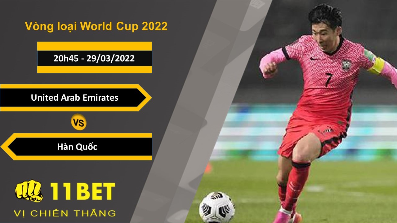 11BET Soi kèo United Arab Emirates vs Hàn Quốc, 20h45, 29/03/2022