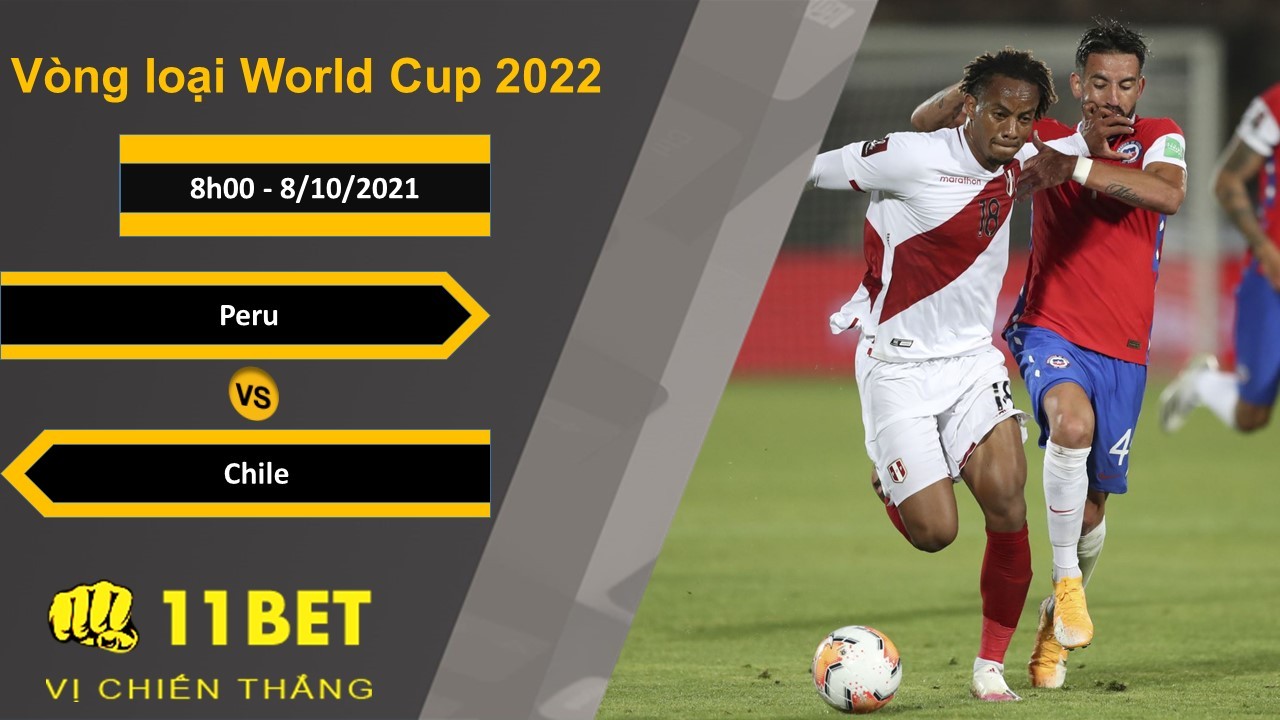 11BET Soi kèo Peru vs Chile, 8h00, 8/10/2021