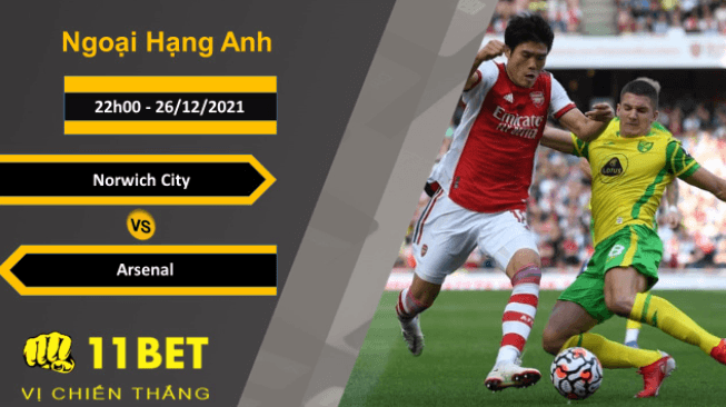 11BET Soi kèo Norwich City vs Arsenal, 22h00, 26/12/2021