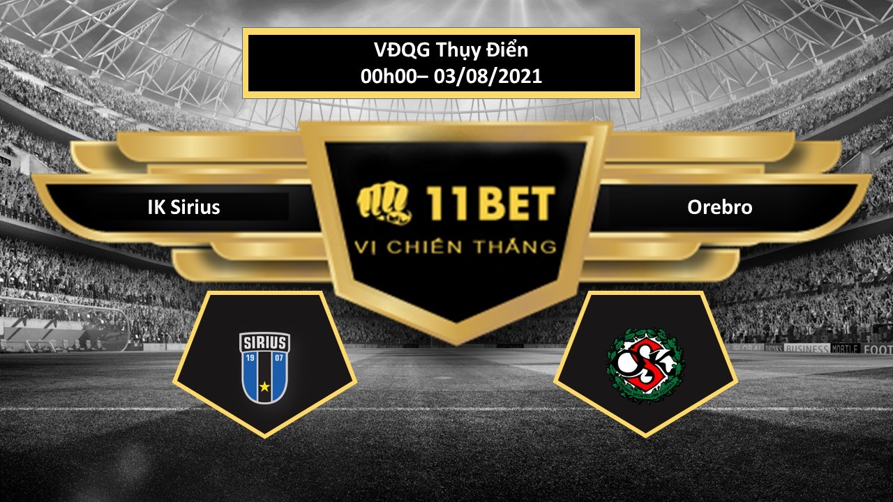 11BET Tip bóng đá IK Sirius vs Orebro  , hôm nay 03/08/2021