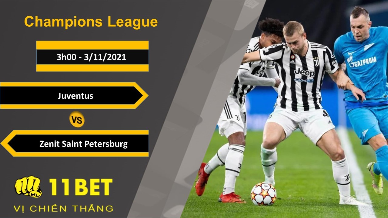 11BET Soi kèo Juventus vs Zenit Saint Petersburg, 3h00, 3/11/2021