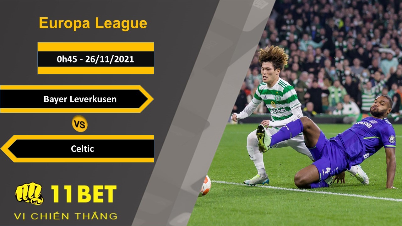 11BET Soi kèo Bayer Leverkusen vs Celtic, 0h45, 26/11/2021