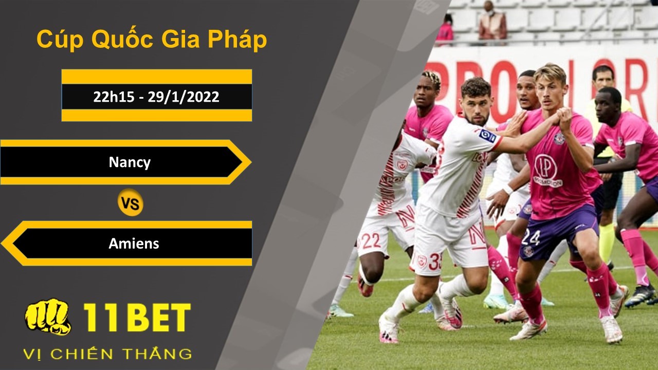 11BET Soi kèo Nancy vs Amiens, 22h15, 29/1/2022