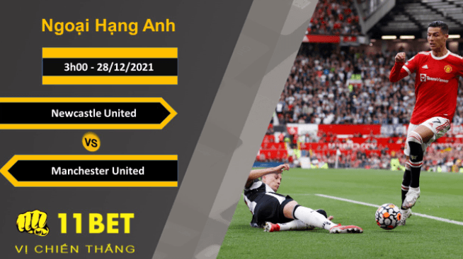 11BET Soi kèo Newcastle United vs Manchester United, 3h00, 28/12/2021