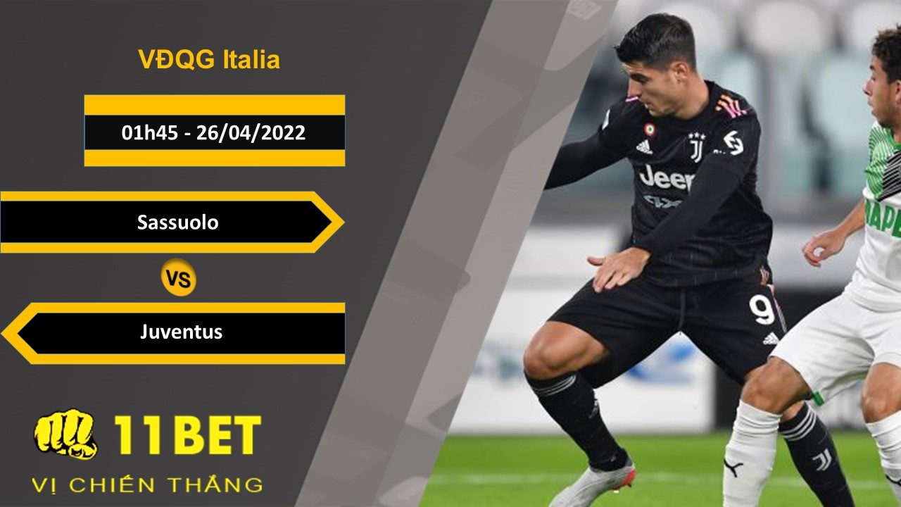 11BET Soi kèo Sassuolo vs Juventus 01h45, 26/04/2022