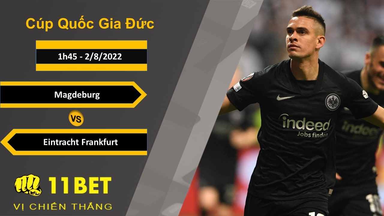 11BET Soi kèo Magdeburg vs Eintracht Frankfurt, 1h45, 2/8/2022