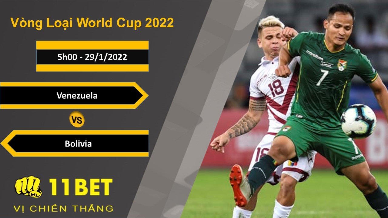 11BET Soi kèo Venezuela vs Bolivia, 5h00, 29/1/2022