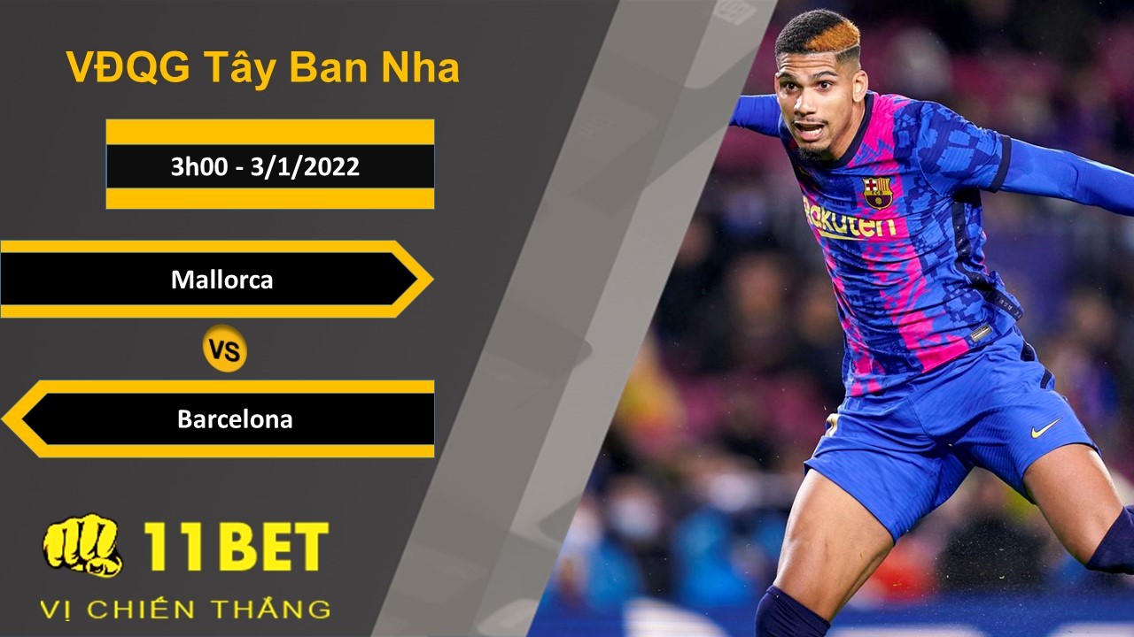 11BET Soi kèo Mallorca vs Barcelona, 3h00, 3/1/2022
