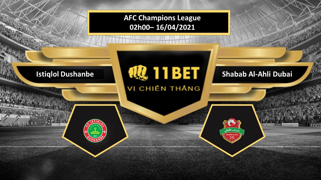 11BET Tip bóng đá Istiqlol Dushanbe vs Shabab Al-Ahli Dubai   , hôm nay 16/04/2021