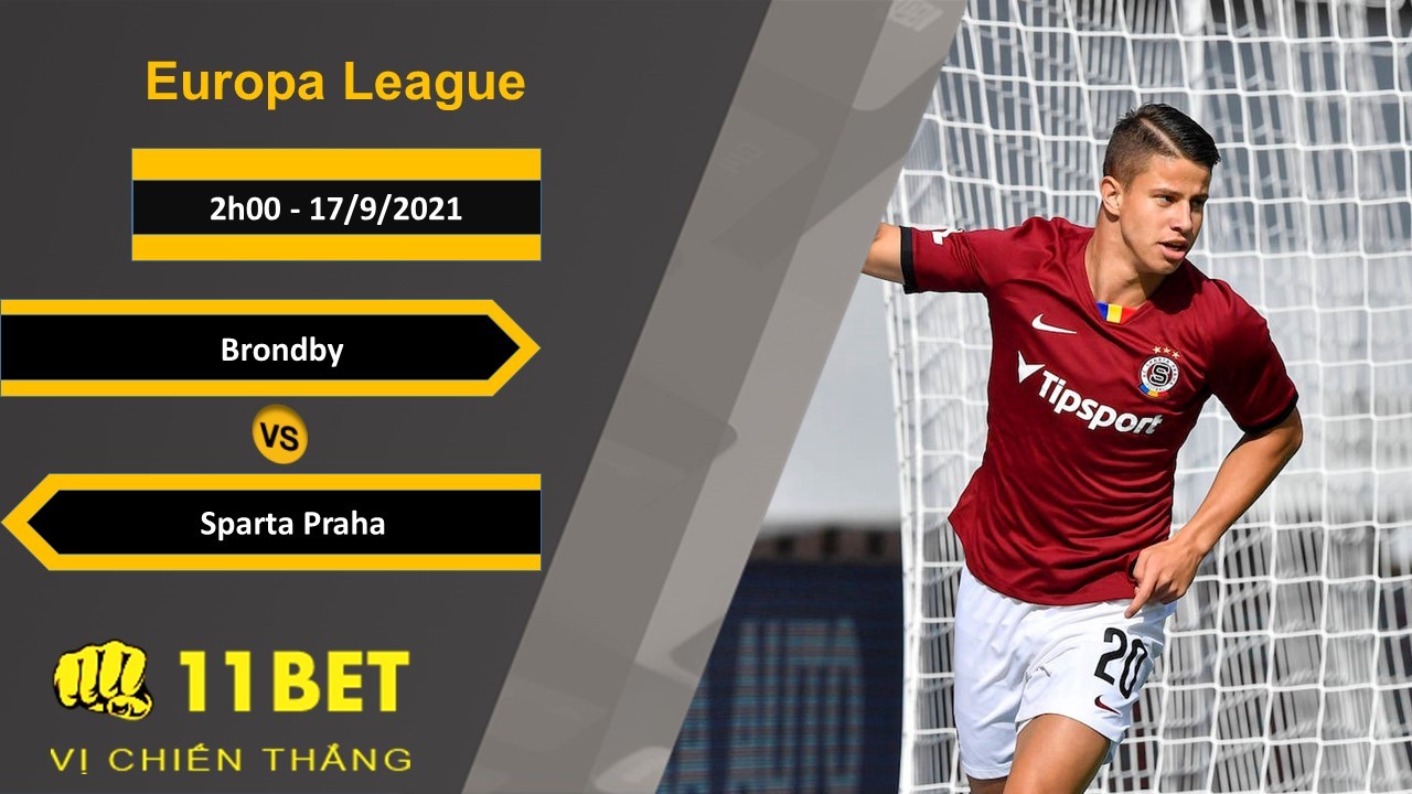 11BET Soi kèo Brondby vs Sparta Praha, 2h00, 17/9/2021