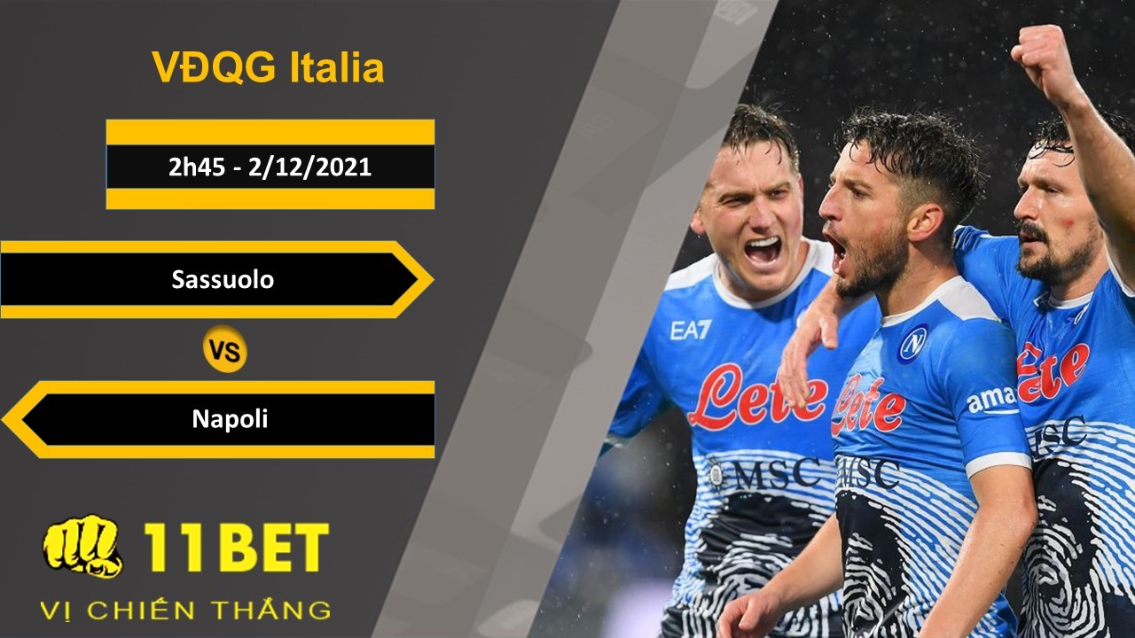 11BET Soi kèo Sassuolo vs Napoli, 2h45, 2/12/2021