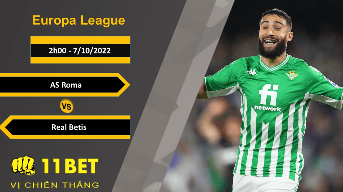 11BET Soi kèo AS Roma vs Real Betis, 2h00, 7/10/2022