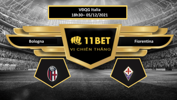 11BET Tip bóng đá Bologna vs Fiorentina ,  hôm nay 05/12/2021