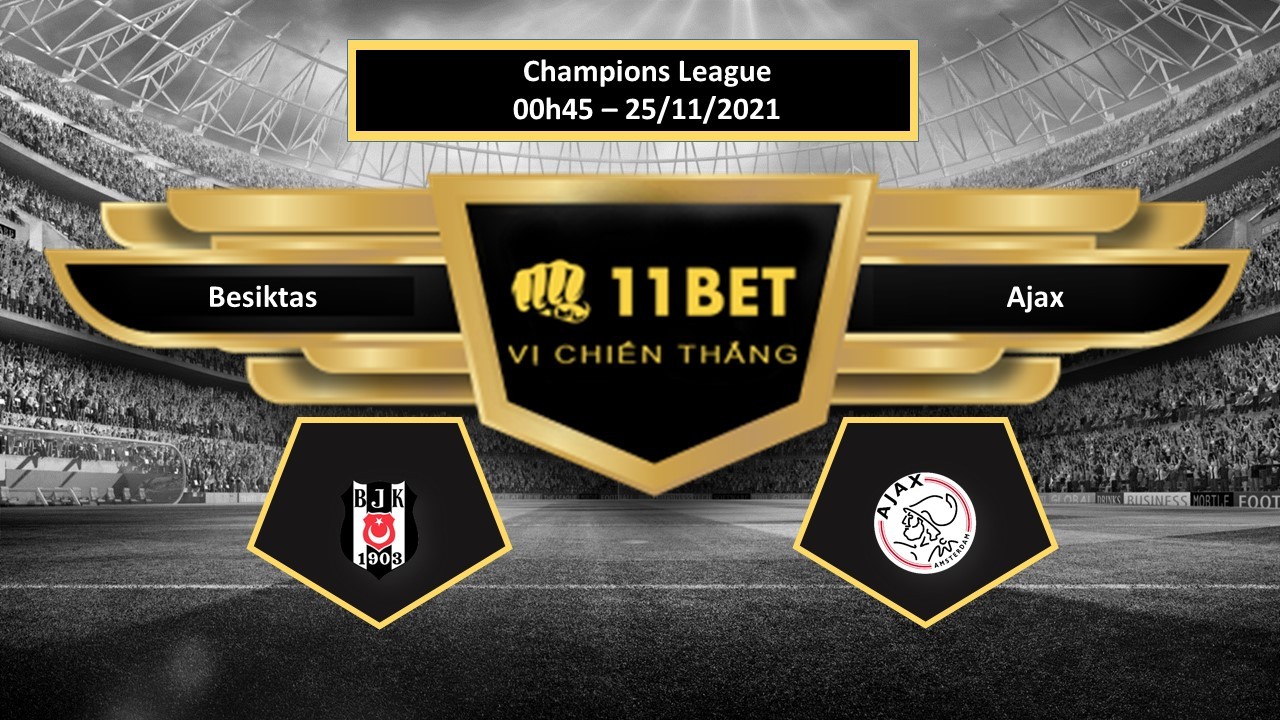 11BET Tip bóng đá Besiktas vs Ajax  , hôm nay 25/11/2021