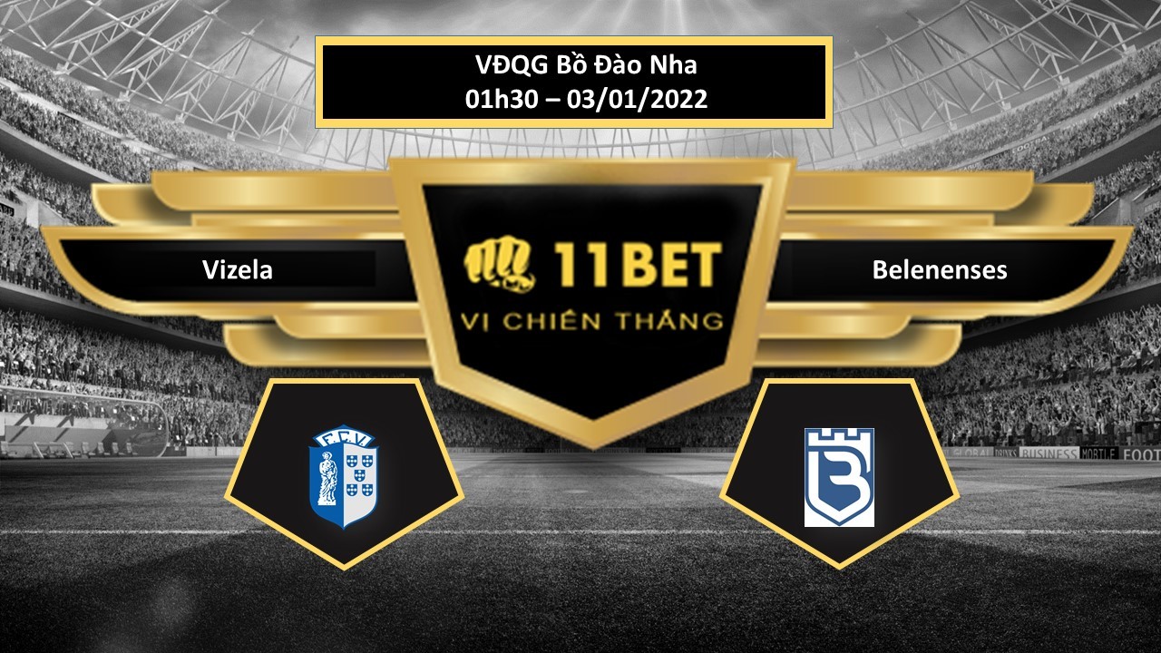 11BET Tip bóng đá Vizela vs Belenenses  , hôm nay 03/01/2022