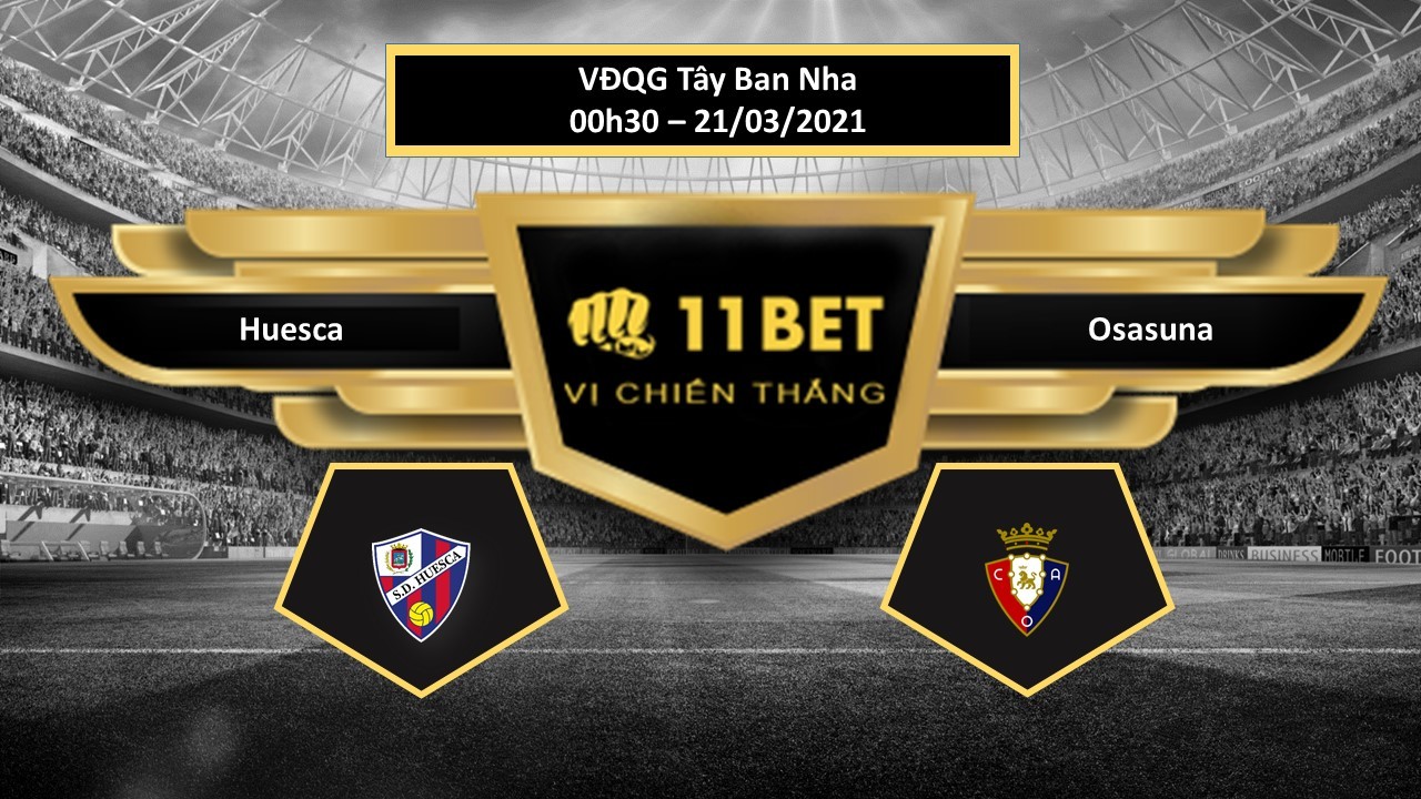 11BET Tip bóng đá Huesca vs Osasuna  ,  hôm nay 21/03/2021