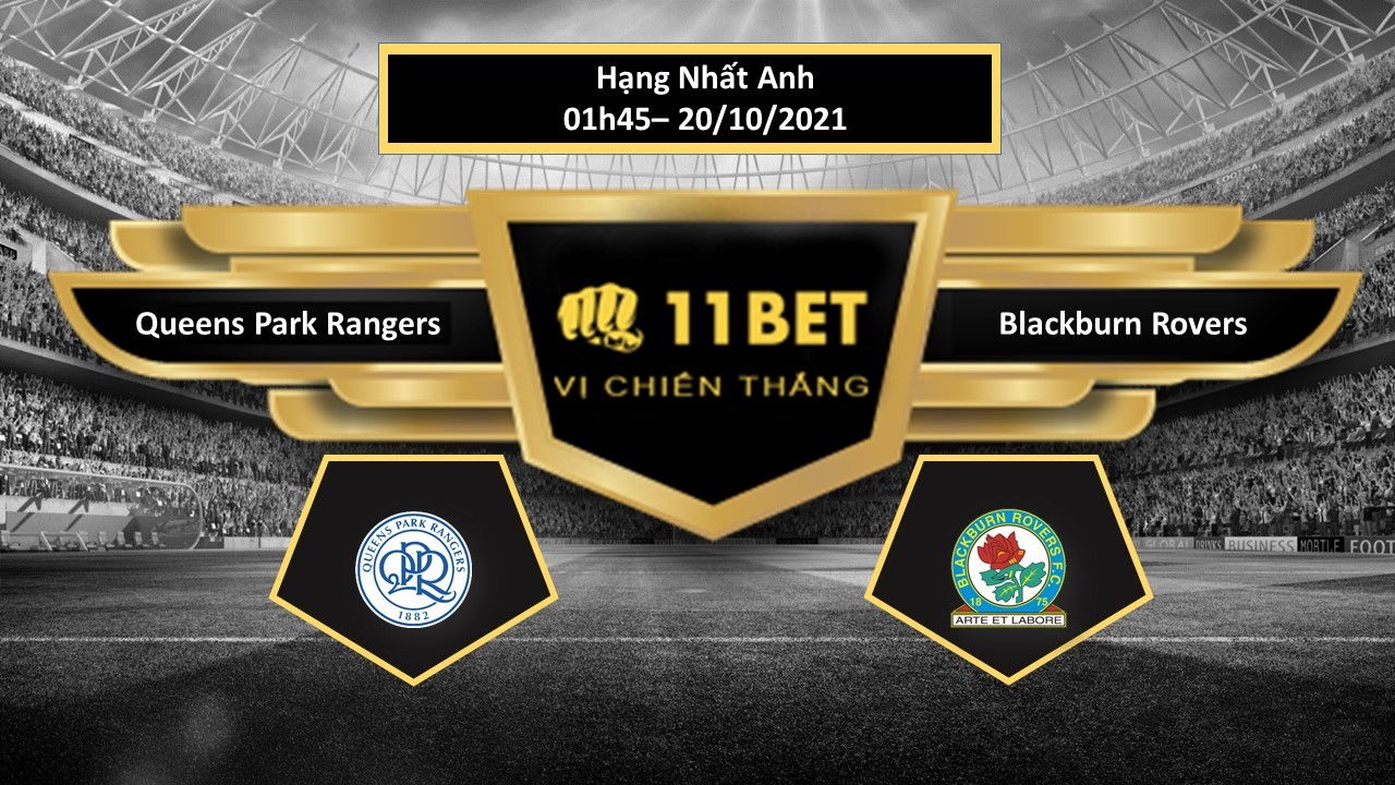 11BET Tip bóng đá Queens Park Rangers vs Blackburn Rovers  ,  hôm nay 20/10/2021