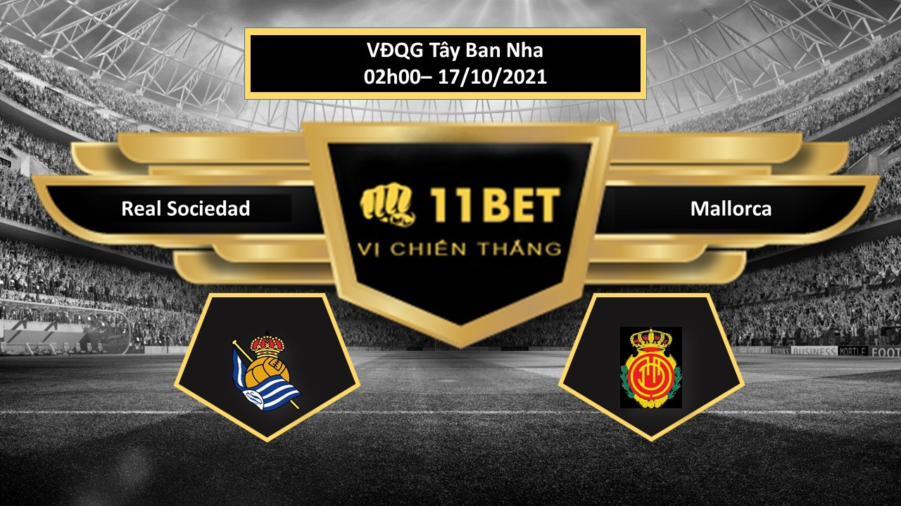 11BET Tip bóng đá Real Sociedad vs Mallorca  , hôm nay 17/10/2021