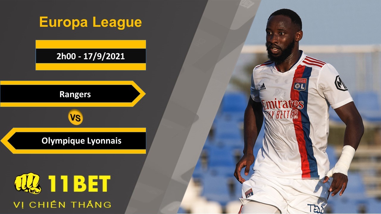 11BET Soi kèo Rangers vs Olympique Lyonnais, 2h00, 17/9/2021