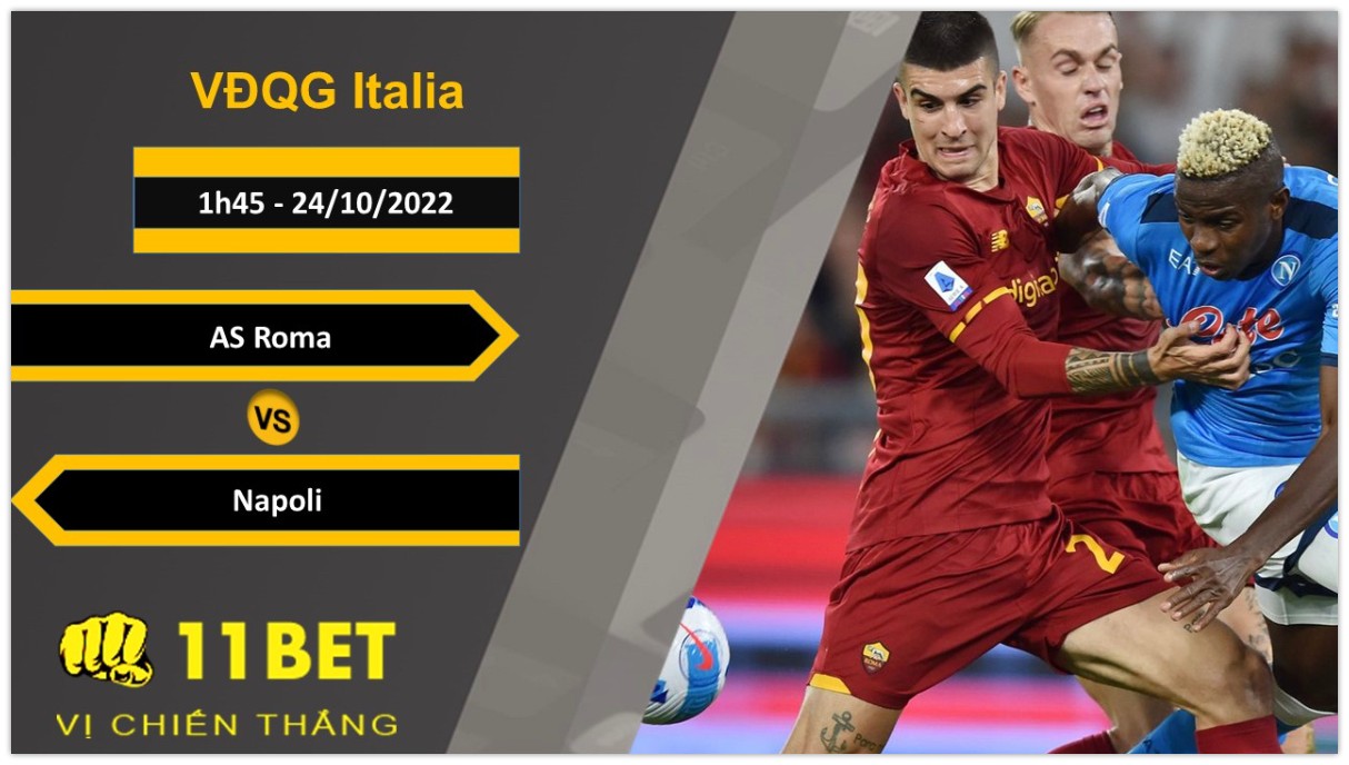 11BET Soi kèo AS Roma vs Napoli, 1h45, 24/10/2022
