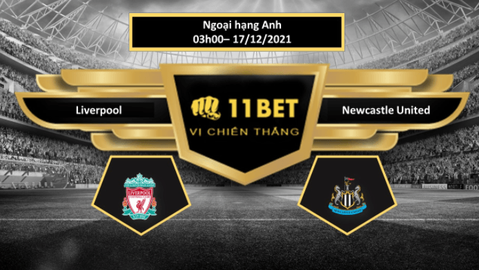 11BET Tip bóng đá Liverpool vs Newcastle United , hôm nay 17/12/2021